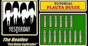 YESTERDAY en FLAUTA DULCE "Con Notas Explicadas"