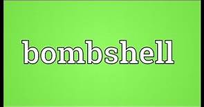 Bombshell Meaning