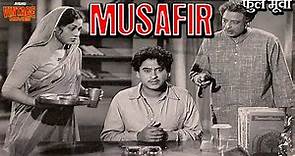 मुसाफिर (1957) Full Movie | Musafir | Dilip Kumar, Kishore Kumar, Suchitra Sen