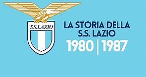 La Storia Della Società Sportiva Lazio - 1980 | 1987