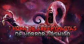 1 Hora de Creepypastas de Horror Cósmico