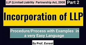 Incorporation of LLP|LLP Part 2 |Procedure of Incorporation of LLP|CA Foundation| Business Law|B.com