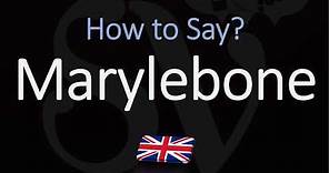 How to Pronounce Marylebone? (CORRECTLY) British Pronunciation
