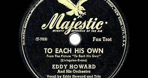 1946 HITS ARCHIVE: To Each His Own - Eddy Howard (a #1 record)