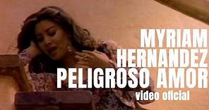 Myriam Hernández - Peligroso Amor