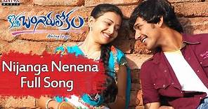 Nijanga Nenena Full Song || Kothabangarulokam Movie || Varun Sandesh, Swetha Basu Prasad