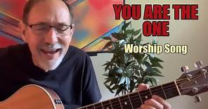 You Are the One (Worship Song)