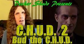 C.H.U.D. 2 Review by Decker Shado
