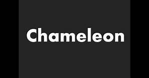 How to Pronounce Chameleon