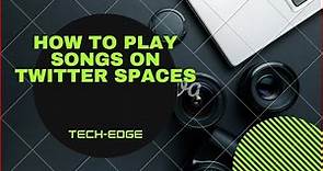 How to play Songs/ Music on Twitter Space | Space Radio