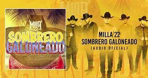 Milla 22 - Sombrero Galoneado (Audio Oficial)