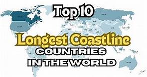 Top 10 Countries With Longest Coastline In The World | Longest Coastlines Unveiled |