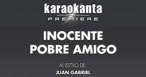 Karaokanta - Juan Gabriel - Inocente pobre amigo