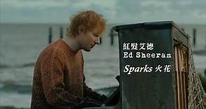 紅髮艾德 Ed Sheeran - Spark 火花 (華納官方中字版)