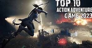 Top 10 Action-Adventure Games For PC and Consoles