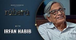 RUBARU WITH IRFAN HABIB | REKHTA