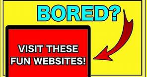 TOP 10 Fun Website To Visit When You’re Bored!