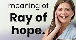 Understanding the Phrase "Ray of Hope"