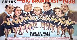 The Big Broadcast of 1938 Bob Hope W.C. Fields Martha Raye Dorothy Lamour Shirley Ross
