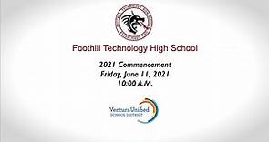 Ventura Unified School District Live Stream-Foothill Technology High School Commencement 2021