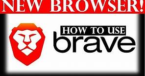 How to use Brave browser (Tutorial)