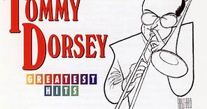 Tommy Dorsey - Greatest Hits