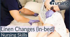 Linen Changes (with Patient in Bed)- Nursing Skills