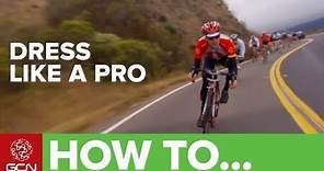 How To Dress Like a Pro Cyclist - What To Wear On your Bike