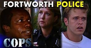 🚨Policing in the Heart of Texas: Fort Worth's Dedicated Street Patrols | FULL EPISODES |Cops TV Show