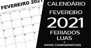 CALENDÁRIO FEVEREIRO 2021 COM FERIADOS e LUAS DO MÊS DE FEVEREIRO DE 2021