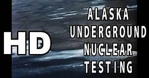 ALASKA UNDERGROUND NUCLEAR TESTING