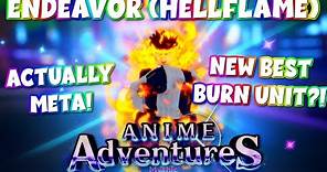 *MAX* Evolved Endeavor (HellFlame) Showcase! - New BEST Burn Unit?! • Roblox Anime Adventures!