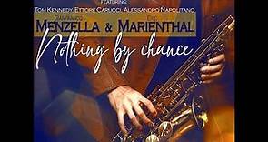 Nothing by Chance - Gianfranco Menzella, feat Eric Marienthal, Tom Kennedy