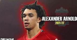 Mejores Asistencias y Goles de Alexander Arnold 2021/22 ᴴᴰ
