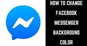 How to Change Facebook Messenger Background Color