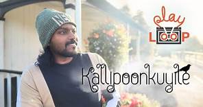 Kallipoonkuyile | PlayLoop | Vidhu Prathap