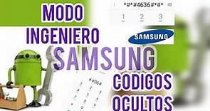 CÓDIGOS SECRETOS CONF. OCULTAS MODO INGENIERO TELÉFONO SAMSUNG / SECRET CODE HIDDEN SETTINGS SAMSUNG