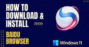 How to Download and Install Baidu Browser for Windows