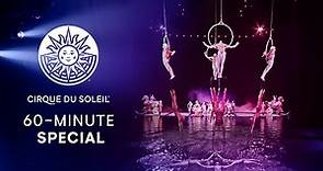 60 - MINUTE SPECIAL | Cirque du Soleil | KOOZA, "O", VAREKAI
