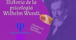 Historia de la psicologia / Wilhelm Wundt / laboratorio de psicologia / psiqueacademica