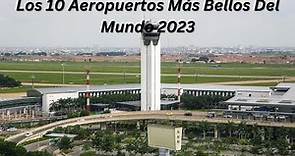 LOS 10 AEROPUERTOS MÁS HERMOSOS DEL MUNDO 2023.
