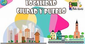Localidad - Ciudad y Pueblo | Aula chachi - Vídeos educativos para niños