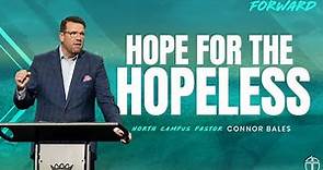 North Campus | Hope For The Hopeless | Connor Bales | Prestonwood Baptist Church