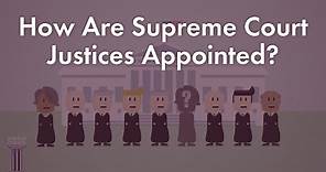 How Are Supreme Court Justices Appointed? | Simple Civics
