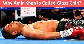 Why Amir Khan Is Called GLASS CHIN