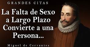 Citas Brillantes De Miguel de Cervantes | Palabras Que Vale La Pena Escuchar