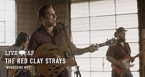 The Red Clay Strays | "Wondering Why" | Live AF