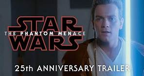 Star Wars: The Phantom Menace | 25th Anniversary Trailer
