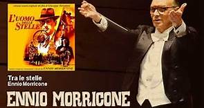 Ennio Morricone - Tra le stelle - L'Uomo Delle Stelle (1995)
