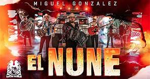Miguel Gonzalez - El Nune [En Vivo]